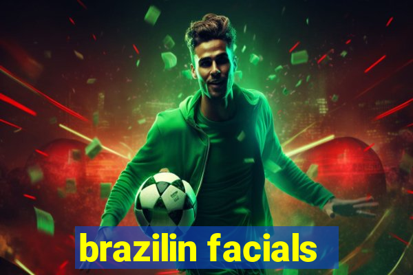 brazilin facials